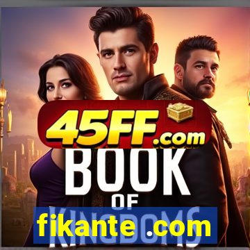 fikante .com